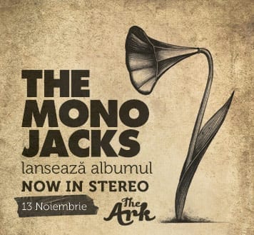 The Mono Jacks lanseaza albumul Now In Stereo @ The ARK