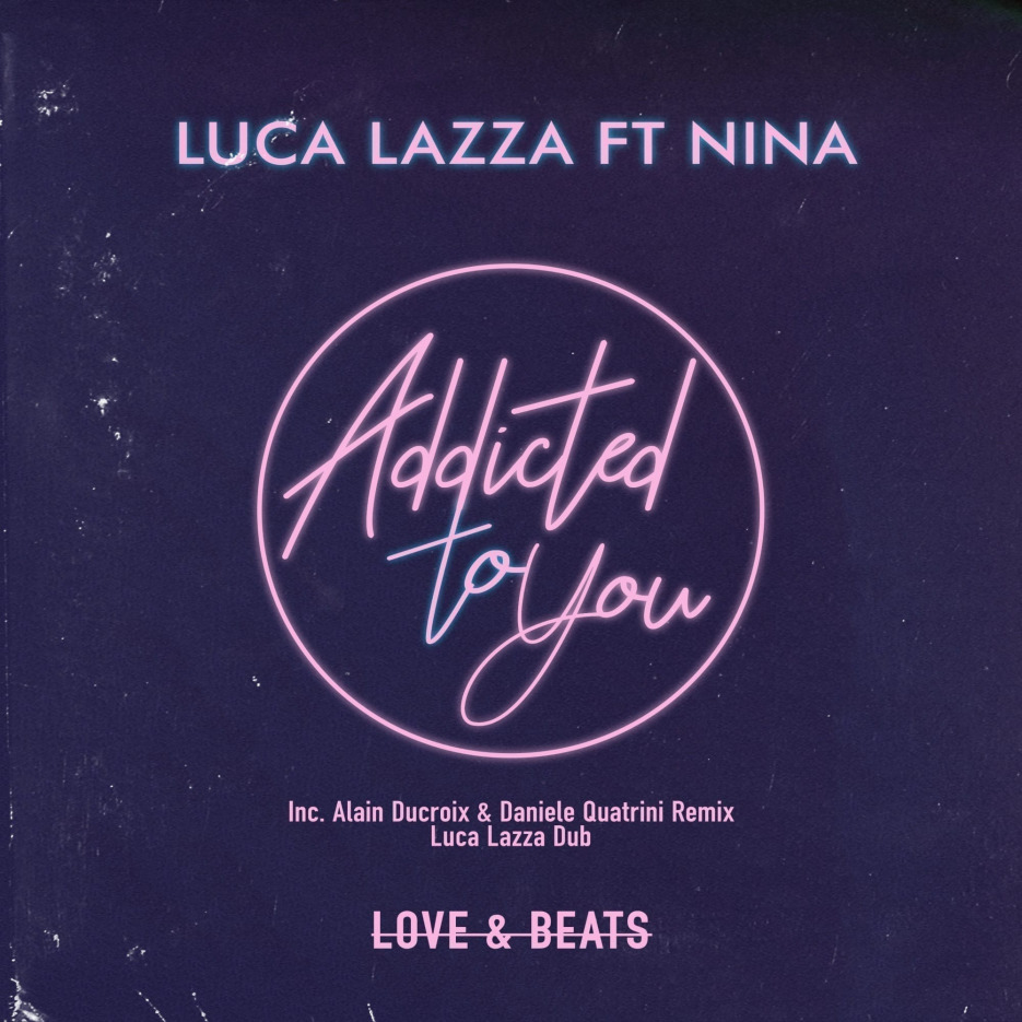 Luza Lazza Releases Addicted To You Featuring Nina's sensual vocals
