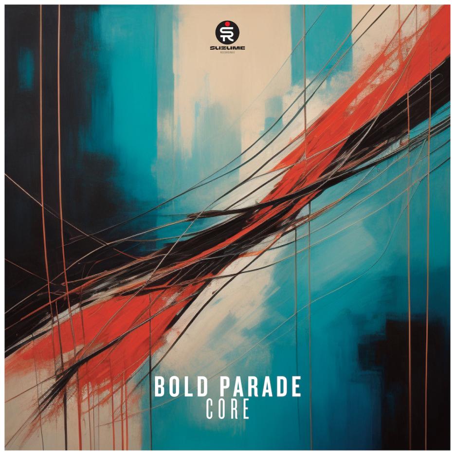 Bold Parade - "Core" EP [Suzume Recordings] 